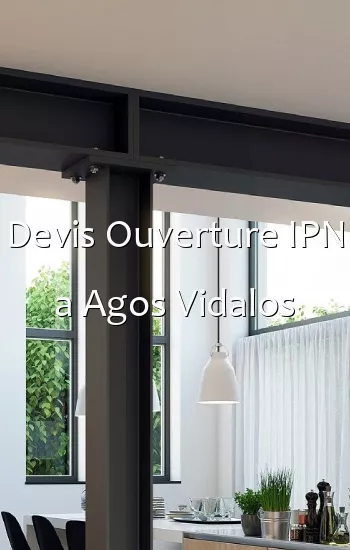 Devis Ouverture IPN a Agos Vidalos