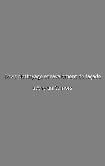 Devis Nettoyage et ravalement de façade a Aneran Camors
