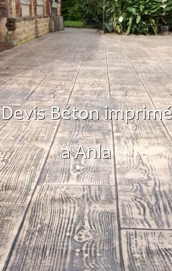 Devis Béton imprimé a Anla