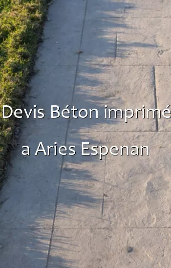 Devis Béton imprimé a Aries Espenan