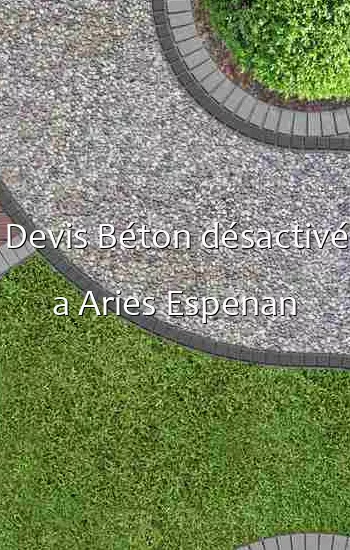 Devis Béton désactivé a Aries Espenan
