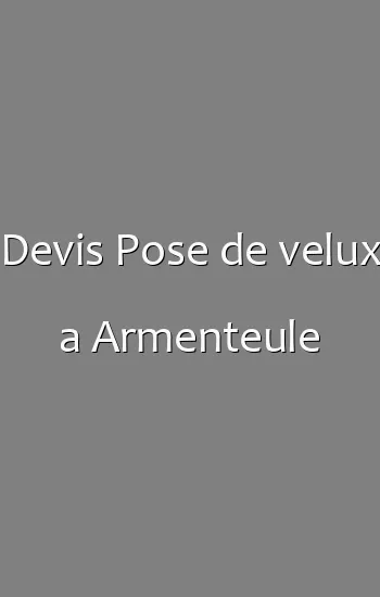 Devis Pose de velux a Armenteule
