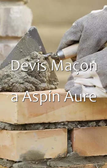 Devis Maçon a Aspin Aure
