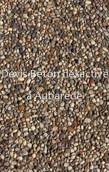 Devis Béton désactivé a Aubarede