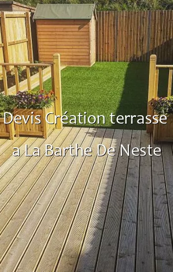 Devis Création terrasse  a La Barthe De Neste