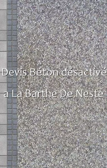 Devis Béton désactivé a La Barthe De Neste