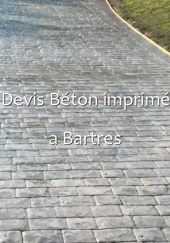 Devis Béton imprimé a Bartres