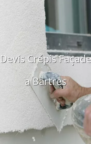 Devis Crépis Façade a Bartres