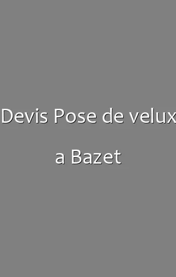 Devis Pose de velux a Bazet