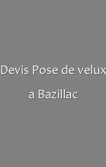 Devis Pose de velux a Bazillac