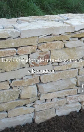 Devis Création de murets et murs a Beaudean