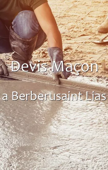 Devis Maçon a Berberusaint Lias