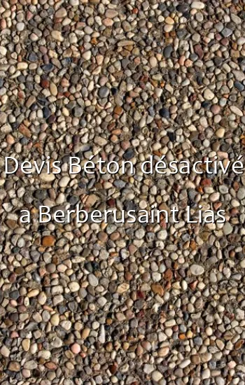 Devis Béton désactivé a Berberusaint Lias