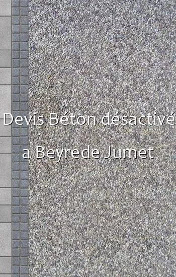 Devis Béton désactivé a Beyrede Jumet