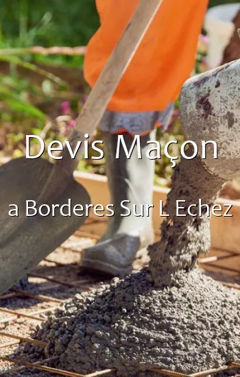 Devis Maçon a Borderes Sur L Echez
