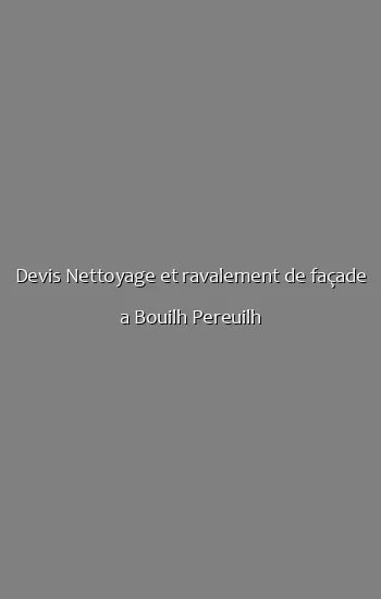 Devis Nettoyage et ravalement de façade a Bouilh Pereuilh