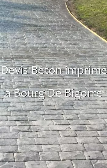 Devis Béton imprimé a Bourg De Bigorre