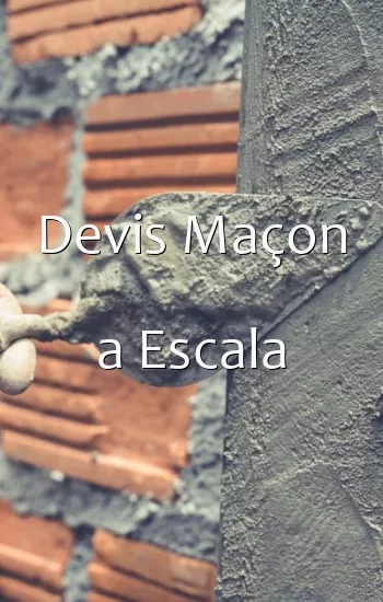 Devis Maçon a Escala