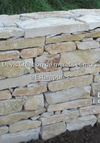 Devis Création de murets et murs a Estampures