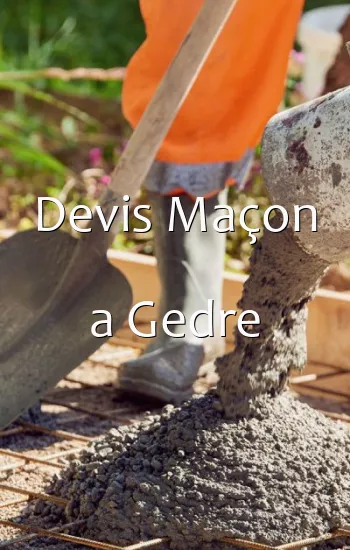 Devis Maçon a Gedre