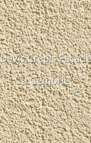 Devis Crépis Façade a Gembrie