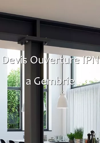 Devis Ouverture IPN a Gembrie