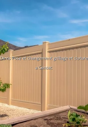 Devis Pose et changement grillage et cloture a Gensac