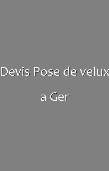 Devis Pose de velux a Ger