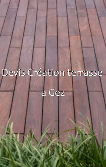 Devis Création terrasse  a Gez