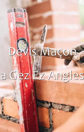 Devis Maçon a Gez Ez Angles