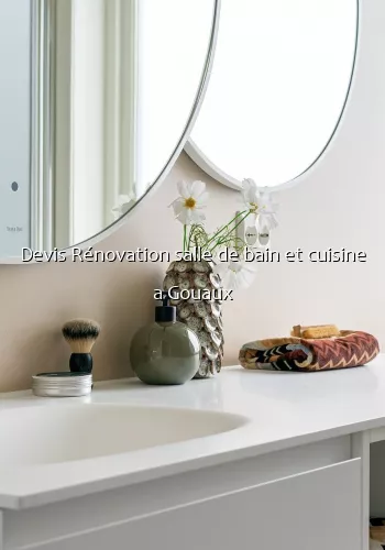 Devis Rénovation salle de bain et cuisine a Gouaux