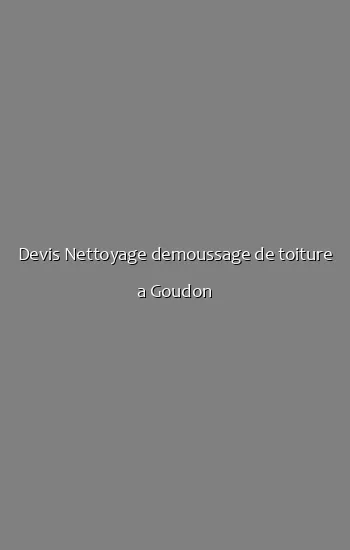 Devis Nettoyage demoussage de toiture a Goudon