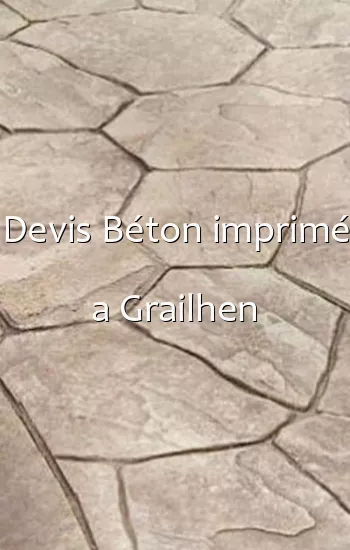 Devis Béton imprimé a Grailhen