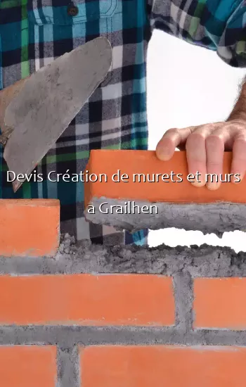 Devis Création de murets et murs a Grailhen