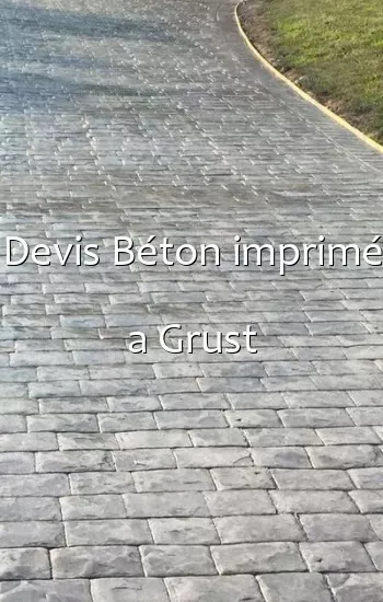 Devis Béton imprimé a Grust
