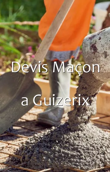 Devis Maçon a Guizerix