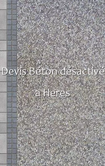 Devis Béton désactivé a Heres