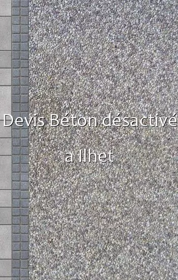 Devis Béton désactivé a Ilhet