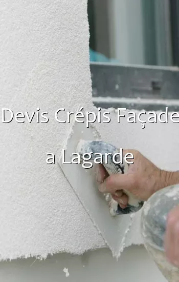 Devis Crépis Façade a Lagarde