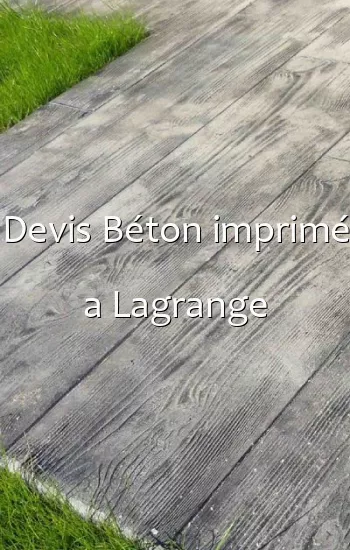 Devis Béton imprimé a Lagrange