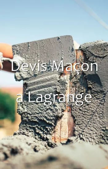 Devis Maçon a Lagrange