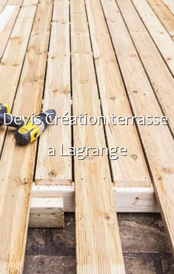 Devis Création terrasse  a Lagrange