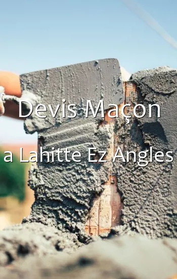 Devis Maçon a Lahitte Ez Angles