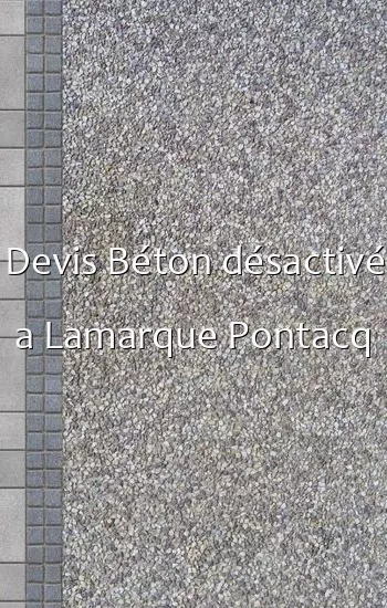 Devis Béton désactivé a Lamarque Pontacq