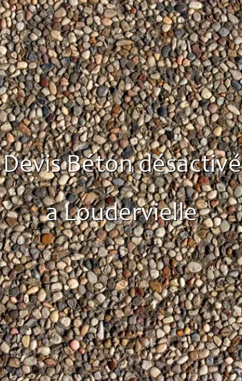 Devis Béton désactivé a Loudervielle
