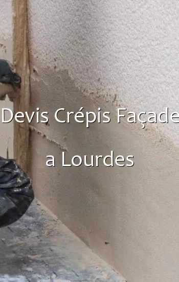 Devis Crépis Façade a Lourdes