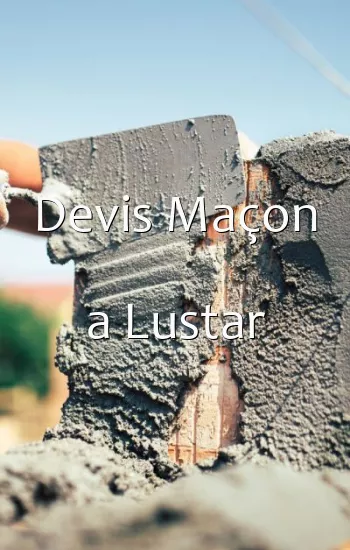 Devis Maçon a Lustar