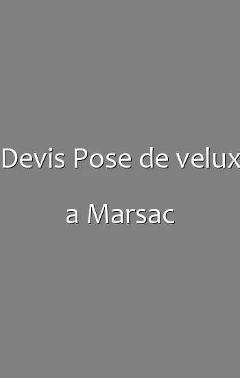 Devis Pose de velux a Marsac