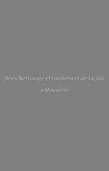 Devis Nettoyage et ravalement de façade a Mauvezin