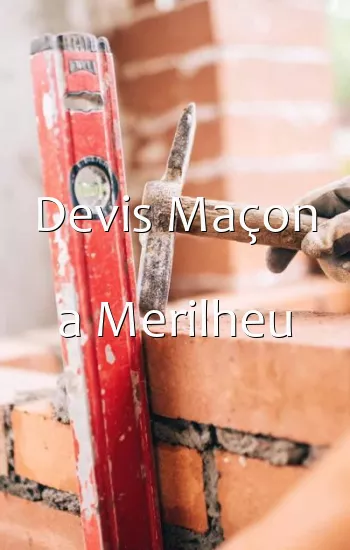 Devis Maçon a Merilheu